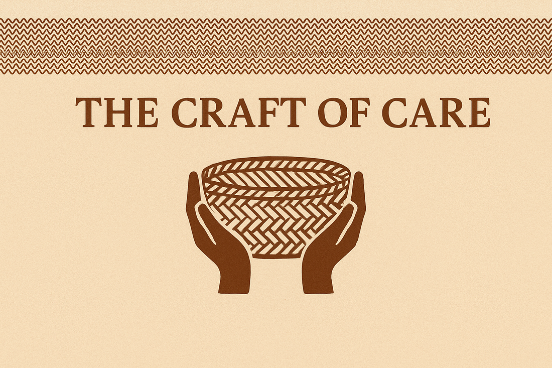 The Craft of Care — Handmade as Heritage