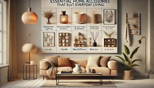 Essential Home Accessories That Elevate Everyday Living