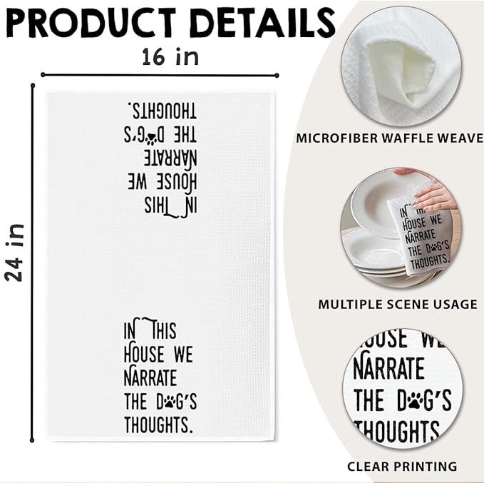 Dog Kitchen Towel, Waffle Weave Microfiber Dish Towel, in This House We Narrate The Dog's Thoughts, Funny Pet Decor Gift for Dog Moms, Animal Lovers