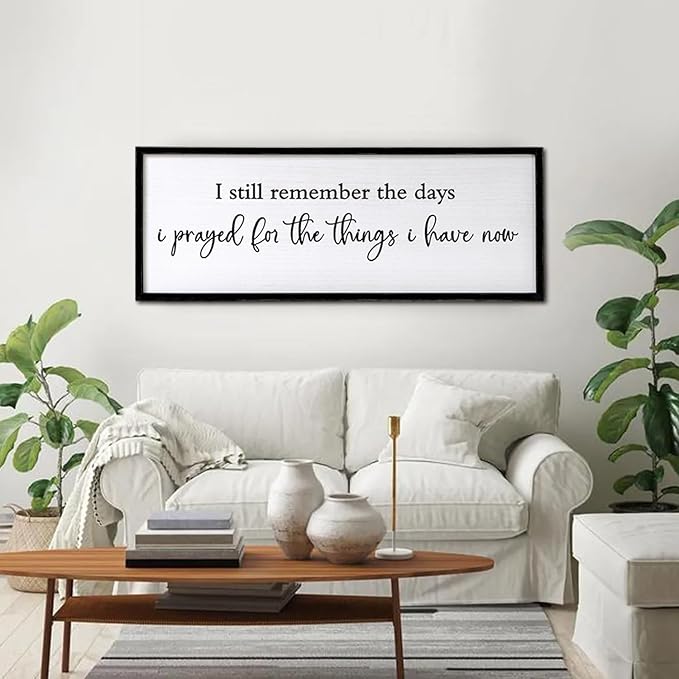I Still Remember the Days I Prayed for the Things I Have Now Sign Framed Wall Art, 32''×12'' Rustic Horizontal I Remember Plaque, Farmhouse Long I Still Remember the Days Wood Sign Wall Decor