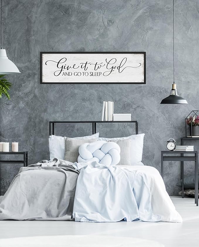 Give It to God and Go to Sleep Sign: Farmhouse Bedroom Wall Decor Above Bed Rustic Country Master Bedroom Hanging Decor Framed Country Plaque 12" x 40"